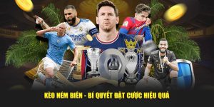 Kèo ném biên là gì? Tìm hiểu bí quyết chơi cá cược bất bại Kèo ném biên là gì? Tìm hiểu bí quyết chơi cá cược bất bại