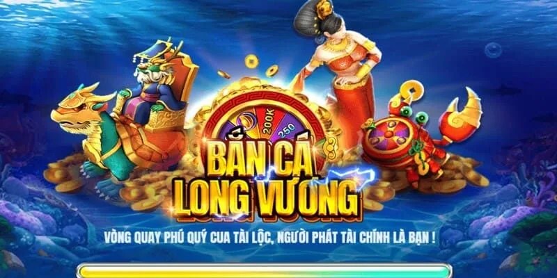 Bắn cá long vương là siêu phẩm giải trí cực hot