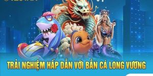 Bắn cá long vương - Mới lạ, hấp dẫn, cơ hội sinh lời đột phá