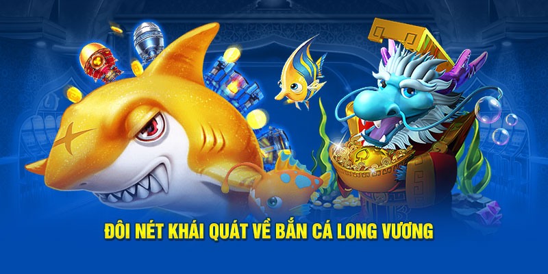 Chơi bắn cá Long Vương nhận thưởng cực khủng
