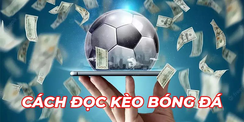 Kiến thức chung về kèo cược đá banh cơ bản
