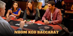 Nhóm Kéo Baccarat - Tham Gia Dễ Dàng, Thu Về Lợi Nhuận Khủng