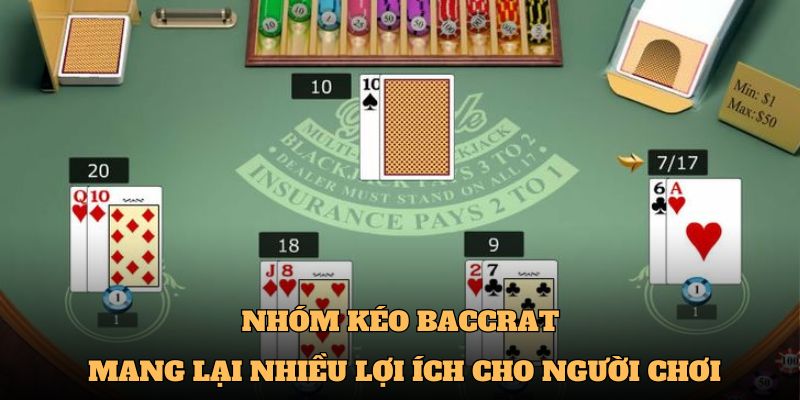 Nhóm kéo Baccarat mang lại nhiều lợi ích cho người chơi