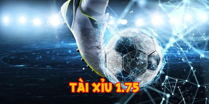 Tham khảo cách tính tiền khi chiến thắng trong kèo tài xỉu 1.75